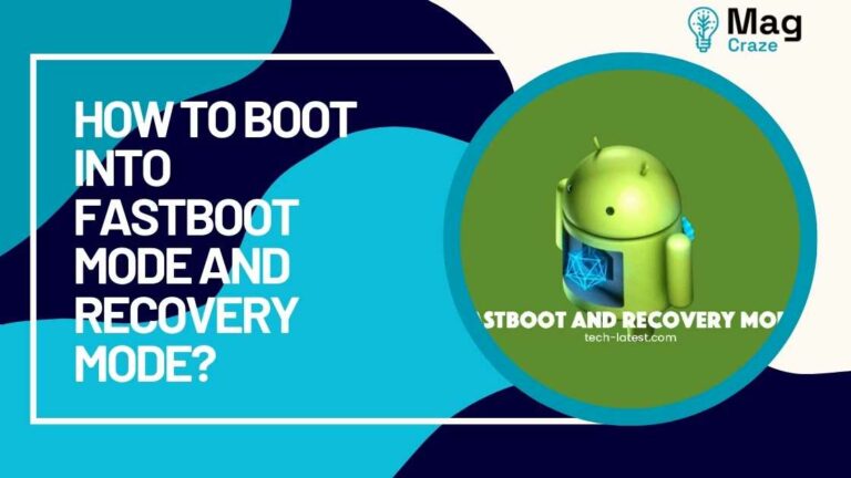 How to Boot into Fastboot Mode and Recovery Mode?