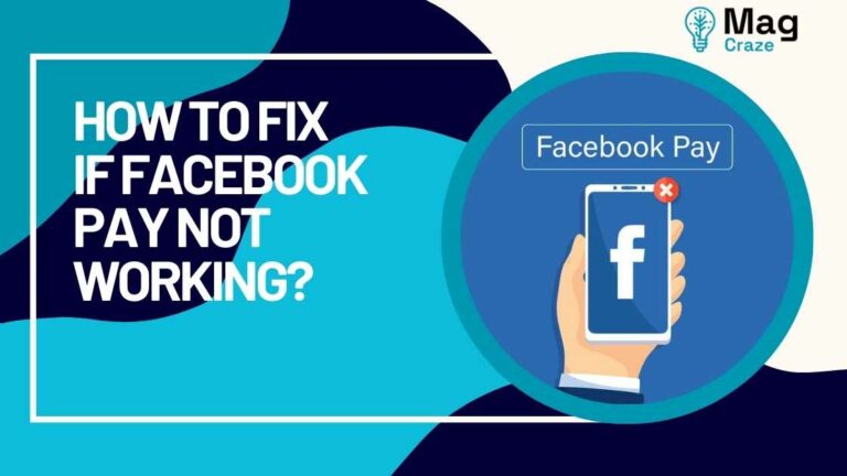 How to Fix if Facebook Pay Not Working?